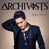 Archivists - Believe - Single